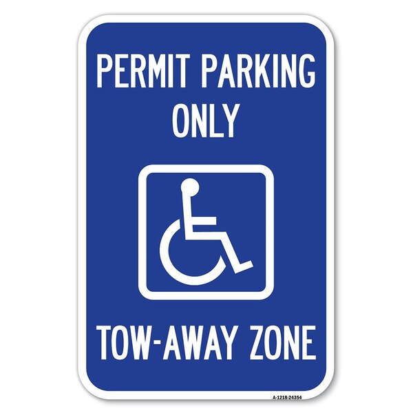 Signmission Accessible Permit Parking Only Tow-Away Heavy-Gauge Aluminum Sign, 12" x 18", A-1218-24354 A-1218-24354 - main